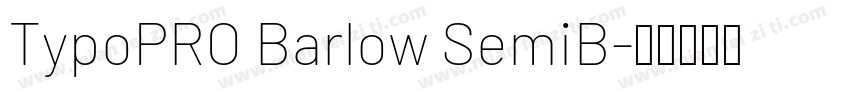 TypoPRO Barlow SemiB字体转换